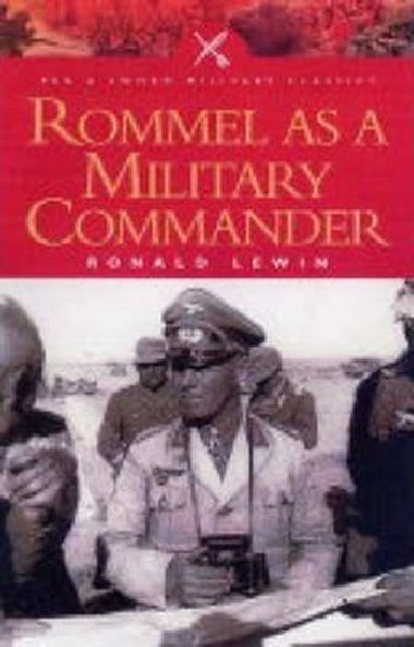 Rommel as a Military Commander - Lewin Ronald