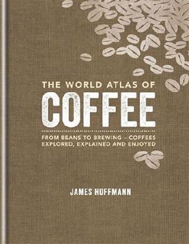 The World Atlas of Coffee - Hoffmann James