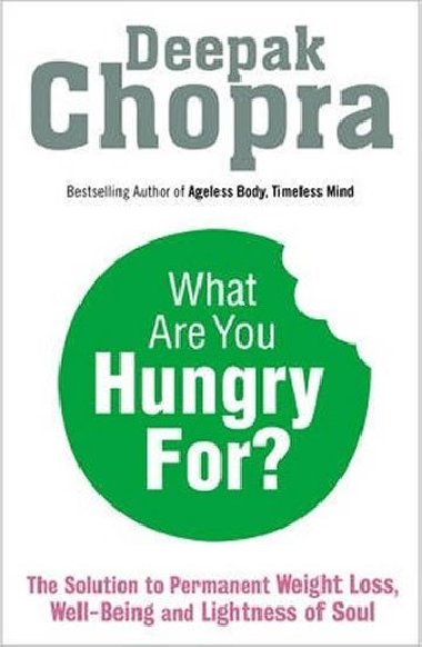 What are You Hungry For? - Chopra Deepak