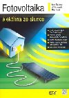 Fotovoltaika elektina ze slunce - Karel Murtinger; Ji Beranovsk; Milan Tome