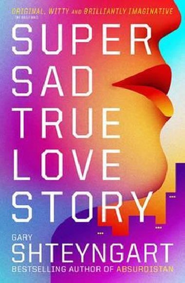 Super Sad True Love Story - Shteyngart Gary