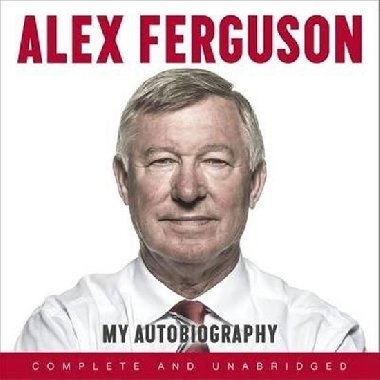 Alex Ferguson - My Autobiography - Ferguson Alex