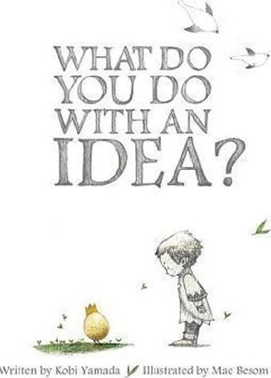 What Do You Do with an Idea? - Yamada Kobi