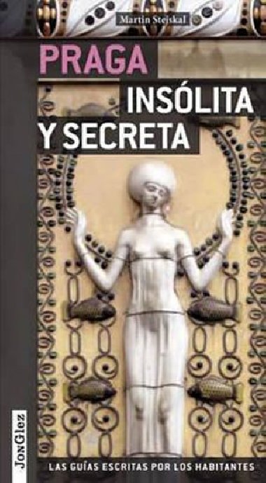 Praga Insolita Y Secreta - Stejskal Martin