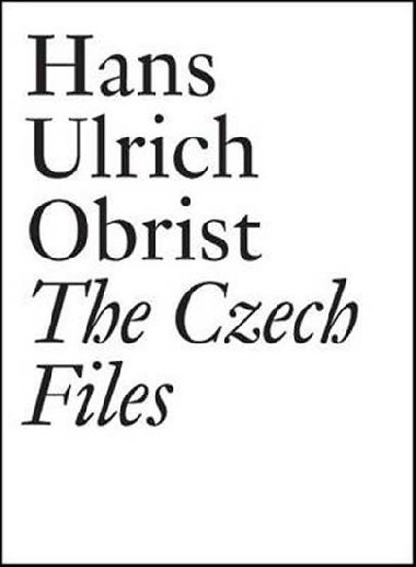 Hans Ulrich Obrist - The Czech Files - Grygar Milan