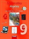 Matematika 9 pro ZŠ a víceletá gymnázia - Algebra učebnice - Helena Binterová; Eduard Fuchs; Pavel Tlustý