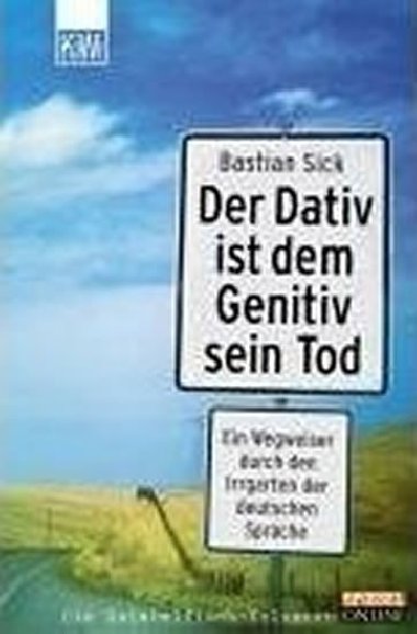 Der Dativ ist dem Genitiv sein Tod - Sick Bastian