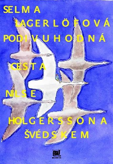 Podivuhodn cesta nielse holgerssona vdskem - Selma Lagerlfov; Ji Sopko