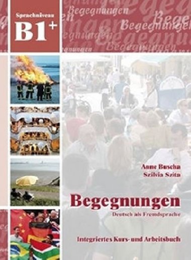 Begegnungen : Kurs- Und Arbeitsbuch B1+ MIT 2 Cds - Buscha Anne