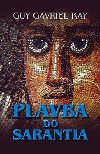 Plavba do Sarantia - Kay Guy Gavriel