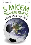 S mem kolem svta aneb Mr. President - Salava Petr