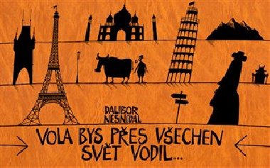 Vola bys pes vechen svt vodil... - Dalibor Nesndal