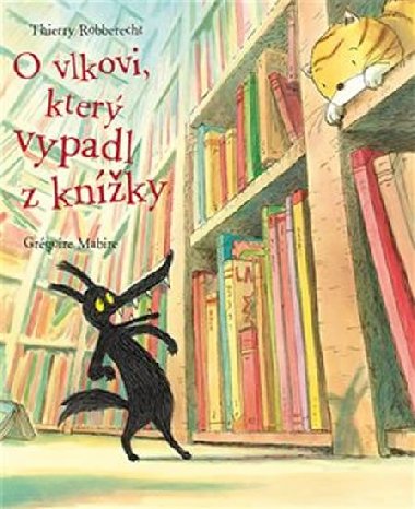 O vlkovi, kter vypadl z knky - Grgoire Mabire,Thierry Robberecht