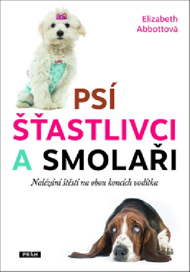 Ps astlivci a smolai - Nalzn tst na obou koncch vodtka - Elizabeth Abbottov