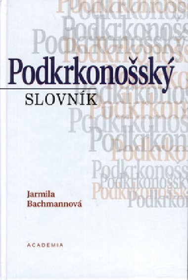 Podkrkonosk slovnk - Jarmila Bachmannov