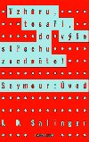 Vzhru, tesai, do ve stechu zvednte! Seymour: vod - Salinger Jerome David
