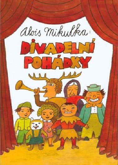 Divadeln pohdky - Alois Mikulka