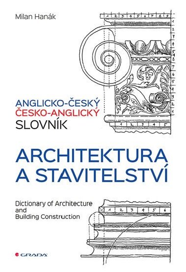 Anglicko-český a česko-anglický slovník architektura a stavitelství - Milan Hanák