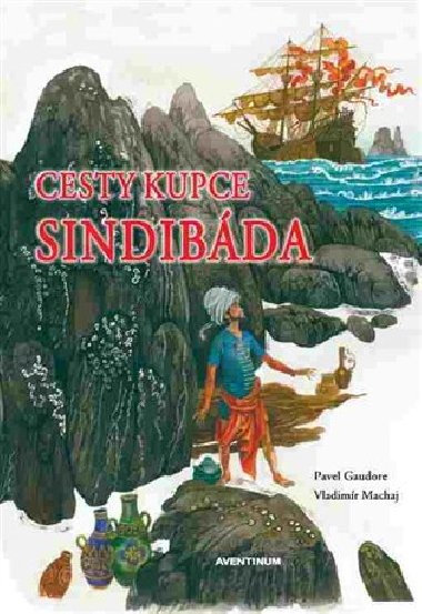 Cesty kupce Sindibáda - Pavel Gaudore