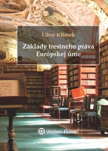 Zklady trestnho prva Eurpskej nie - Libor Klimek