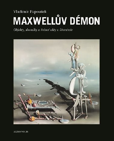 Maxwellv dmon - Objekty, slovnky a eov akty v literatue - Zdenk Trinkewitz