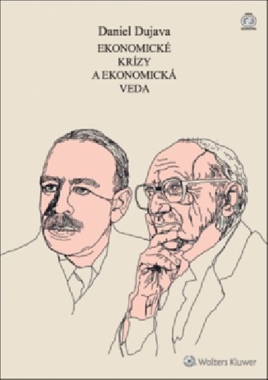 Ekonomick krzy a ekonomick veda - Daniel Dujava