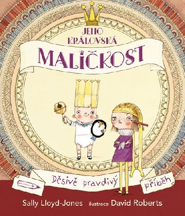 Jeho krlovsk malikost - Dsiv pravdiv pbh - Sally Lloyd-Jonesov