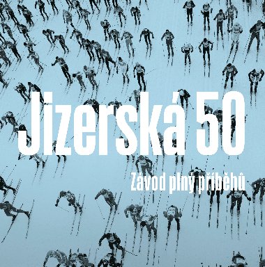 Jizerská 50 - Závod plný příběhů - CPress