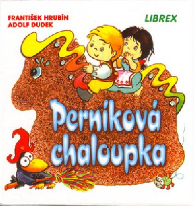 Pernkov chaloupka - Frantiek Hrubn; Adolf Dudek