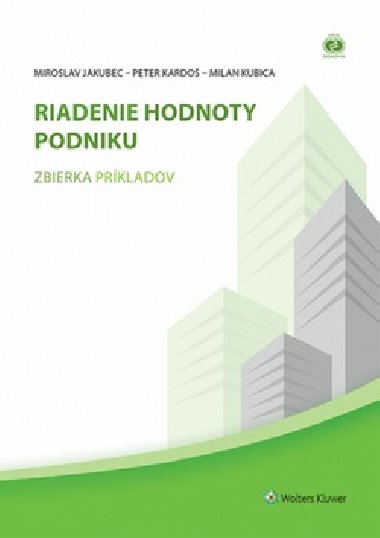 Riadenie hodnoty podniku - Miroslav Jakubec; Peter Kardo; Milan Kubica