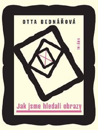Jak jsme hledali obrazy - Otta Bednov