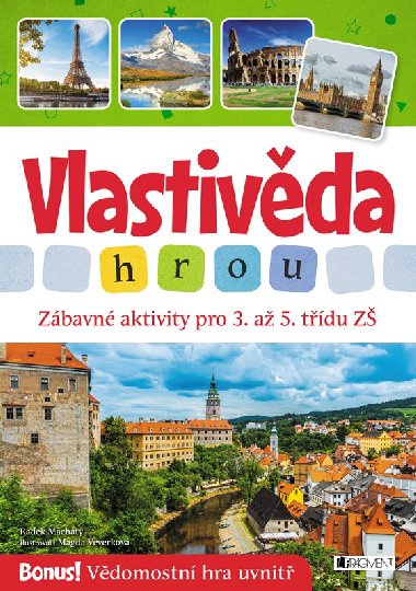 Vlastivda hrou - Zbavn aktivity pro 3. a 5. tdu Z - Radek Machat
