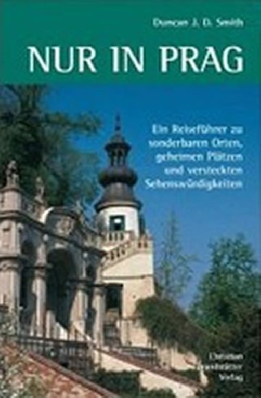 Nur in Prag - Smith Duncan J. D.