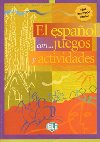 El espaol con... juegos y actividades - Nivel intermedio inferior (ELI) - neuveden