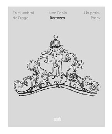 En el umbral de Praga / Na prahu Prahy - Juan Pablo Bertazza