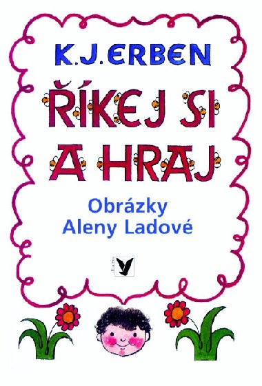 kej si a hraj - Karel Jaromr Erben; Alena Ladov