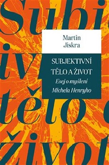 Subjektivn tlo a ivot - Martin Jiskra