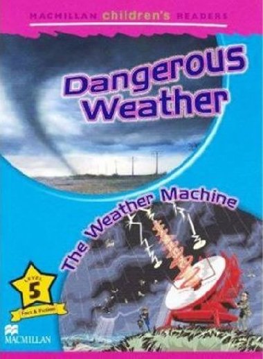 Macmillan Children´s Readers Level 5 Dangerous Weather / The Weather Machine - Shipton Paul