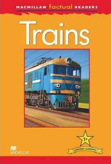 Macmillan Factual Readers 1+ Trains - Feldman Thea