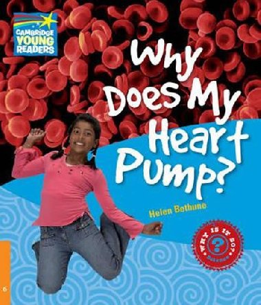 Why Does My Heart Pump? Level 6 Factbook - Bethune Helen