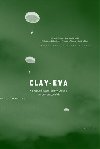Clay-Eva - Jindřich Fiala,Jaroslav Pospíšil,František Straka,Čestmír Šikola,Bohuslava Zicháčková