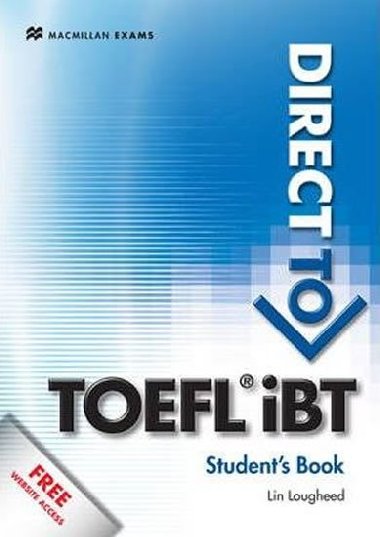 Direct to TOEFL iBT Students Book with Website Access - Lougheed Lin