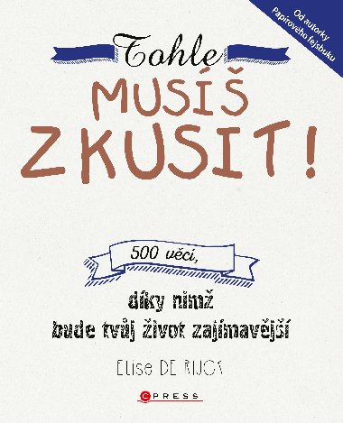 Tohle musíš zkusit! - De Rijck Elise