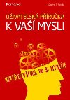 Uivatelsk pruka k va mysli - Nevte vemu, co si myslte - Shawn T. Smith