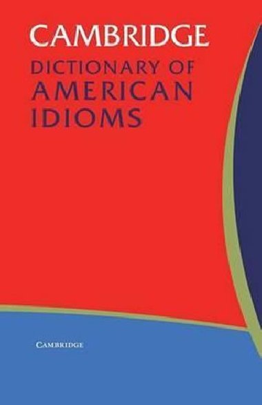 Cambridge Dictionary of American Idioms - kolektiv autor