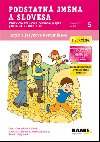 Podstatn jmna a slovesa - Pracovn seit 5 -  Procviovn uiva eskho jazyka pro 2. a 3. ronk Z - Petra Cemerkov Golov; Nadda Kalbov; Svatopluk Mare