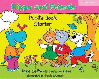 Hippo and Friends Starter Pupils Book - Selby Claire