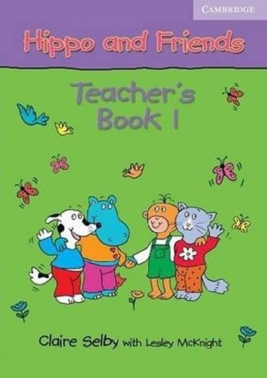 Hippo and Friends 1 Teachers Book - Selby Claire