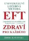 EFT zdrav pro kadho - Univerzln lebn metoda - Zdena Katayama