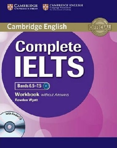Complete IELTS Bands 6.5-7.5 Workbook without Answers with Audio CD - Wyatt Rawdon